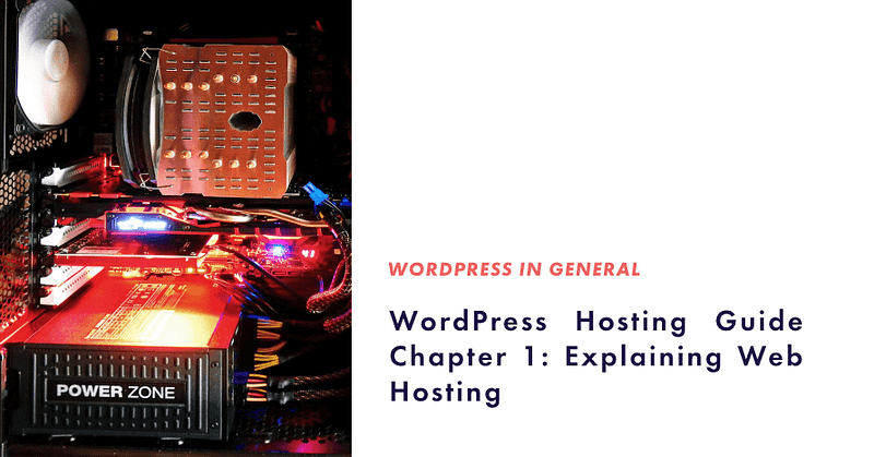 WordPress Hosting Guide Chapter 1: Explaining Web Hosting